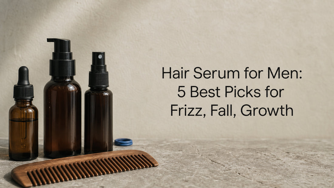 Hair Serum for Men: 5 Best Picks for Frizz, Fall, Growth